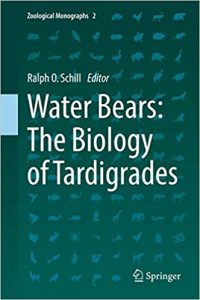Water Bears: The Biology of Tardigrades (Zoological Monographs, 2) 1st ed. 2018 Edition by Ralph O. Schill