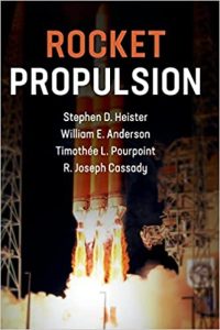 Rocket Propulsion (Cambridge Aerospace Series, Series Number 47) 1st Edition by Stephen D. Heister, William E. Anderson, Timothée L. Pourpoint , R. Joseph Cassady